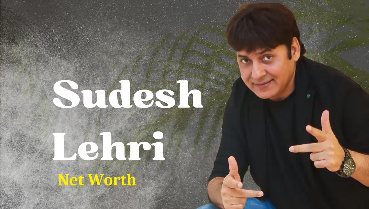Sudesh Lehri Net Worth and Estimated Earnings by Months