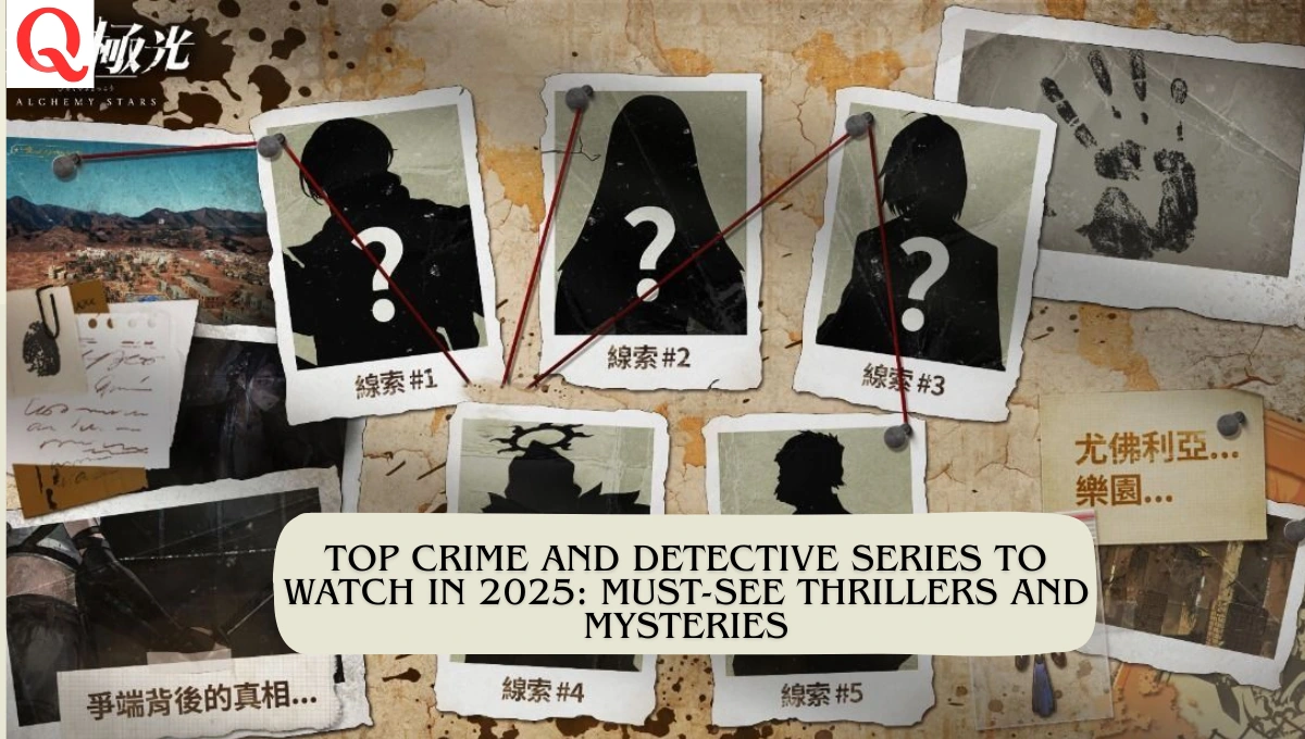 Top Crime and Detective Series to Watch in 2025: Must-See Thrillers and Mysteries