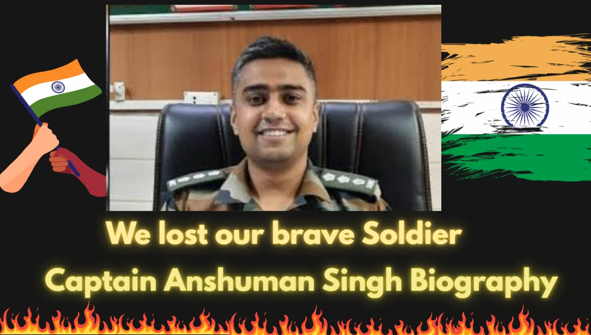 Captain Anshuman SIngh Biography